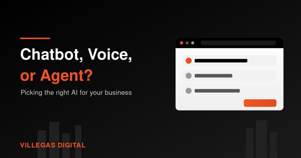 Dark graphic reading Chatbot, Voice, or Agent with an orange accent rule and the Villegas Digital wordmark