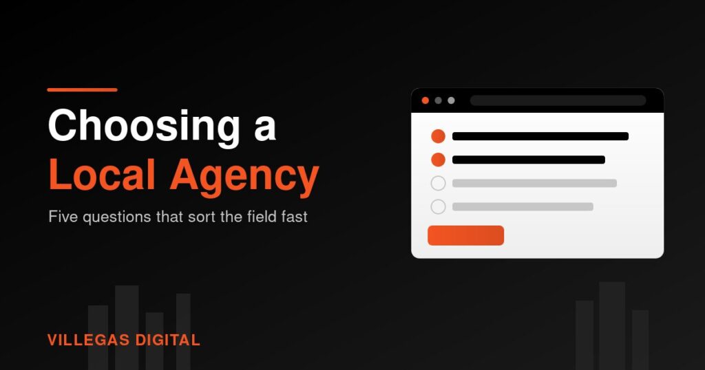 Dark graphic reading "Choosing a Local Agency" with an orange accent rule and the Villegas Digital wordmark