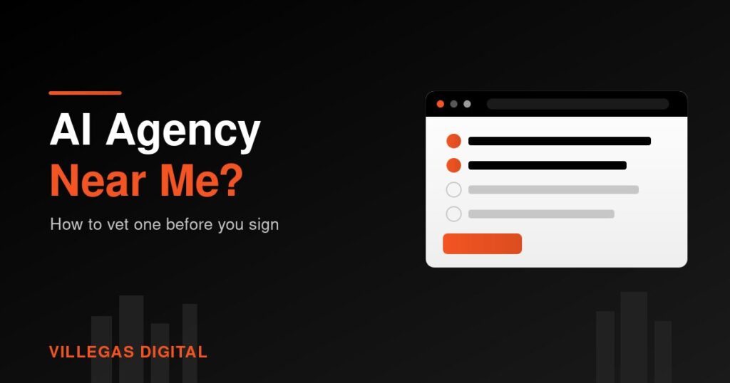 Dark graphic reading "AI Agency Near Me?" with an orange accent rule and the Villegas Digital wordmark