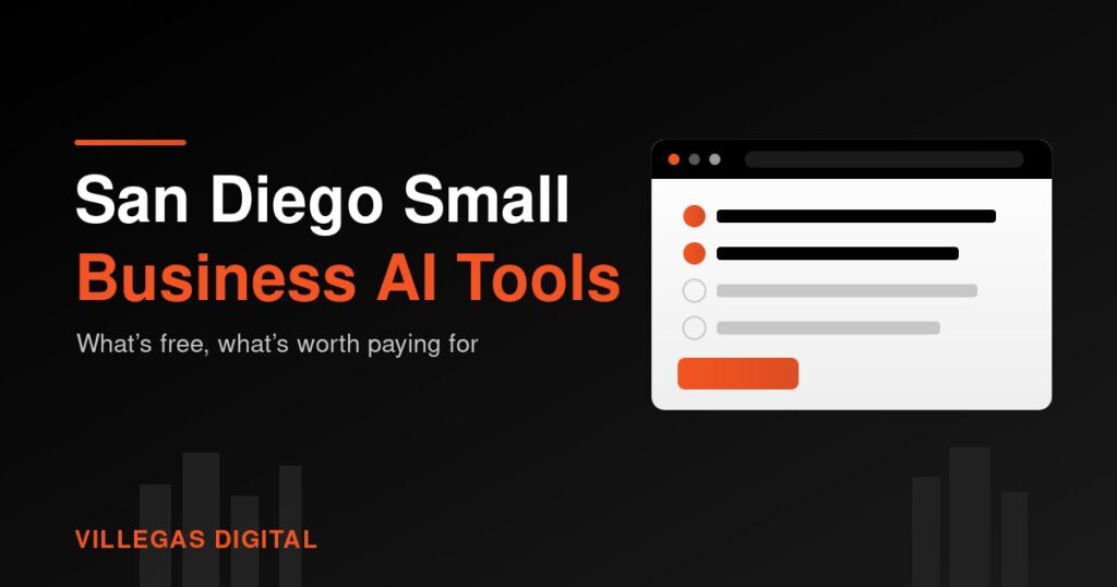 Dark graphic reading "San Diego Small Business AI Tools" with an orange accent rule and the Villegas Digital wordmark